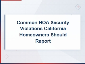 Common Hoa Security Violations to Report in California