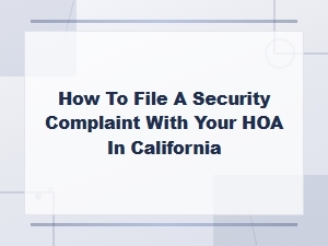 Filing a Security Complaint with Your Hoa in California